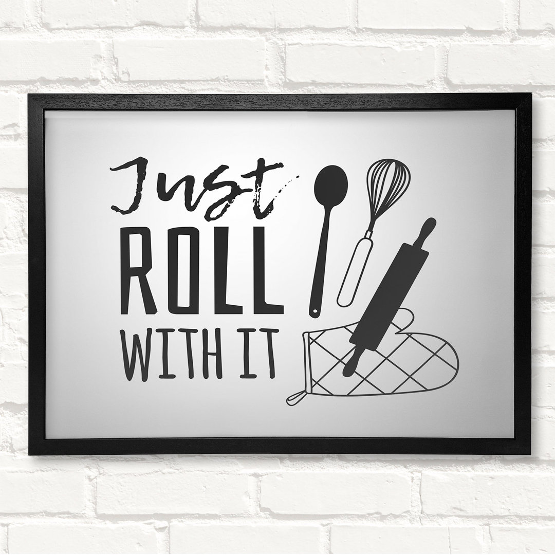 Just Roll With It - Geschlossener Eckrahmen Kunstdrucke auf Holz