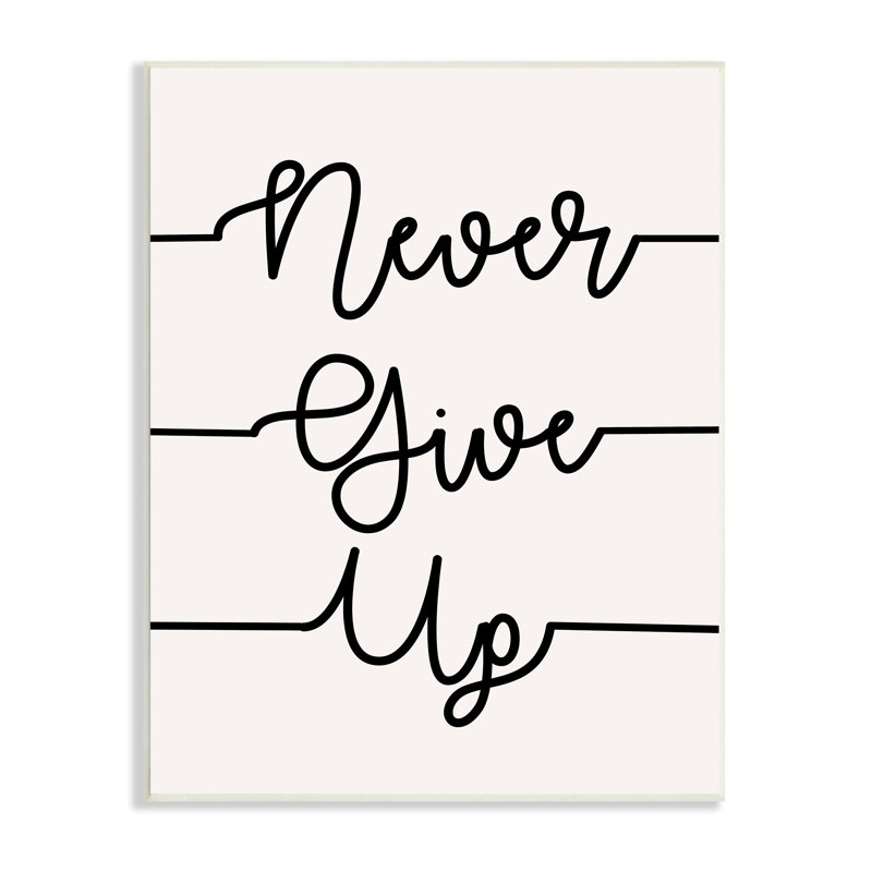 Never Give Up Black and White MDF Wood Wall Art