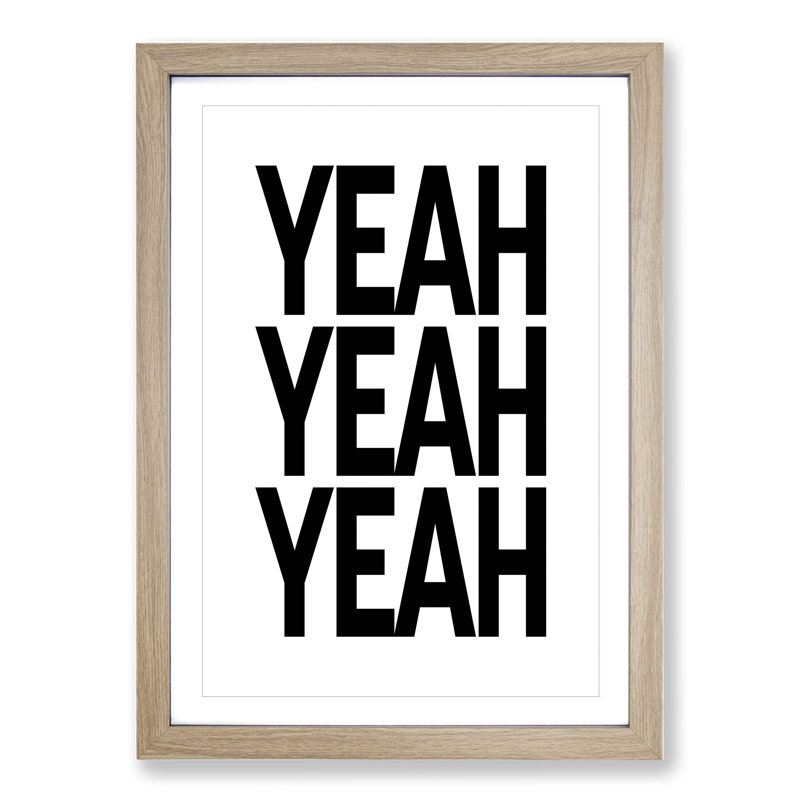 Yeah Yeah Yeah - Picture Frame Typography, 65cm H x 48cm W x 2cm D, Oak