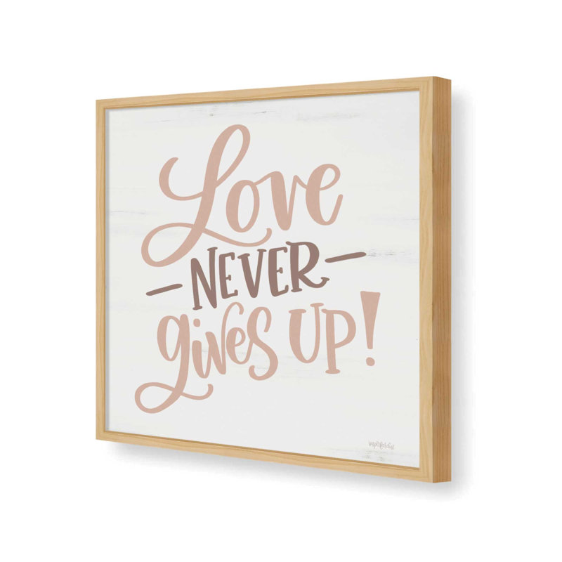«Love Never Gives Up» par Imperfect Dust, reproduction d'art, L 36 x H 36, Érable, Impression encadrée