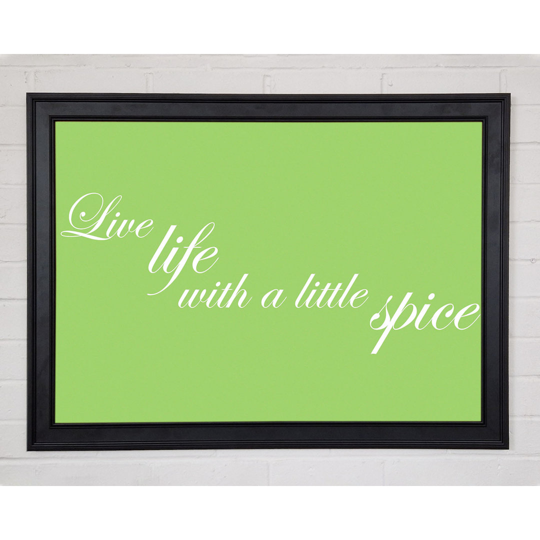 Itchen Quote Live Life With A Little Spice Lime Green Gerahmter Druck 9844