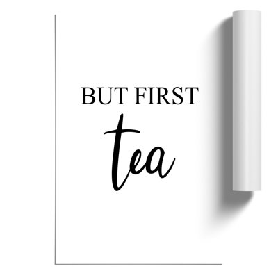 But First Tea - No Frame Print