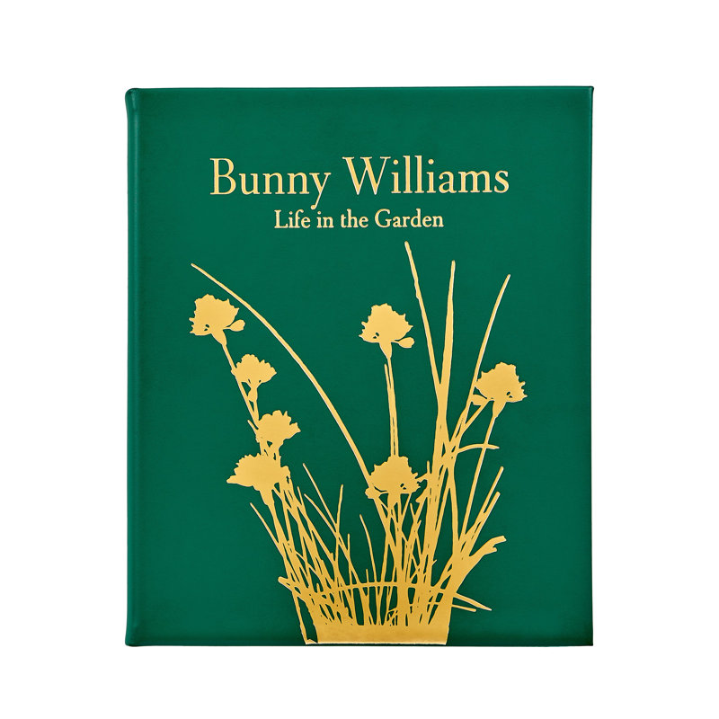 Bunny Williams: Life in the Garden Leather Bound Book