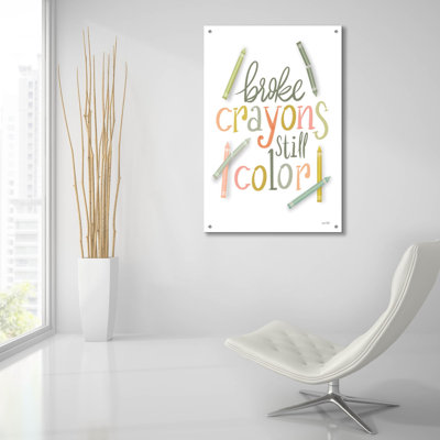  'Broke Crayons Still Color' by House Fenway Acrylic Glass Wall Art, 24" x 36"