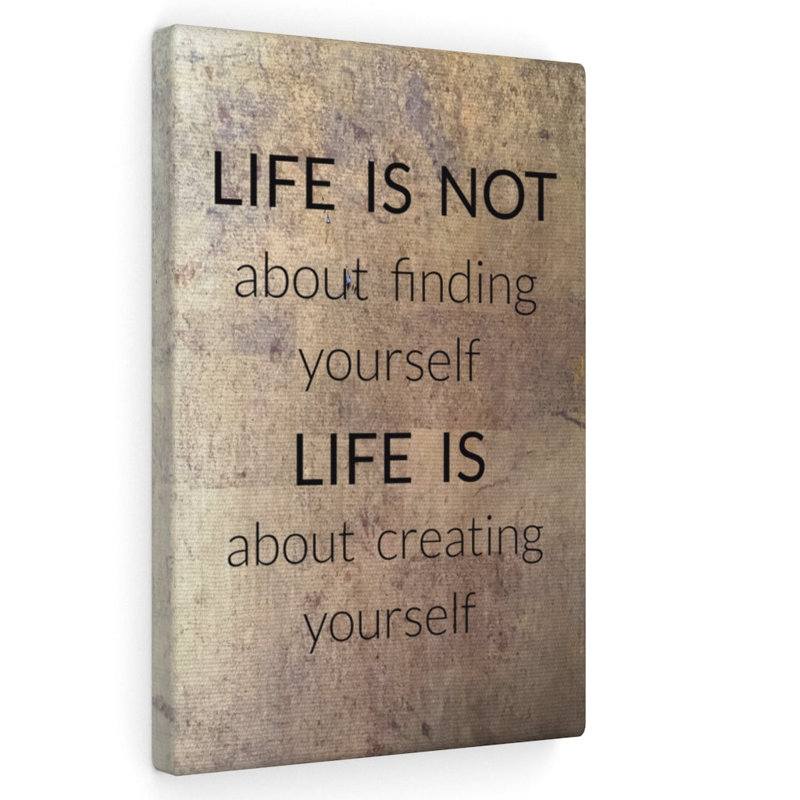 Life Is About Creating Yourself - Wrapped Canvas Print, 41cm H x 30cm W