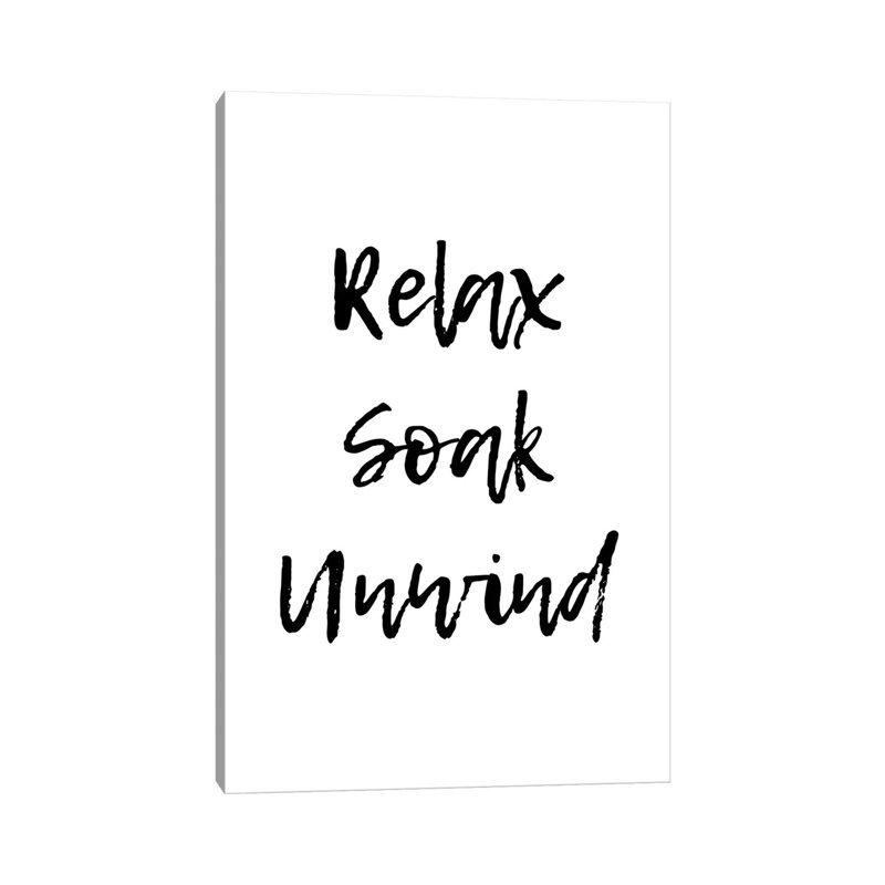 Relax Soak Unwind by Pixy Paper - Wrapped Canvas Print, 152.5 cm H x 101.5 cm W