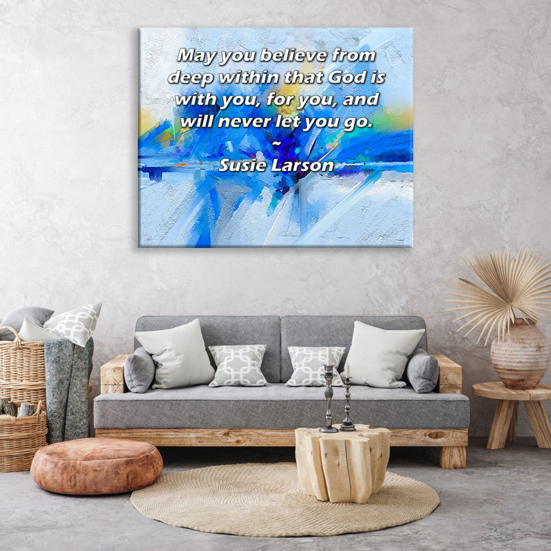 Toile tendue d'ArtsyQuotes Gallery par Susie Larson: «Que vous croyiez du plus profond de ce que Dieu est avec vous, pour vous et ne vous laissera jamais partir.»