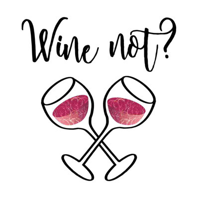 " Wine Not Glassed "