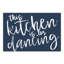 «Kitchen Is for Dancing» - Art textuel sur toile