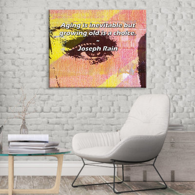 Artsy Quote "Aging is inevitable but growing old is a choice." By Joseph Rain Gallery Wrapped Canvas