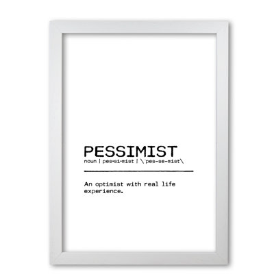 Pessimist Real Life - Print