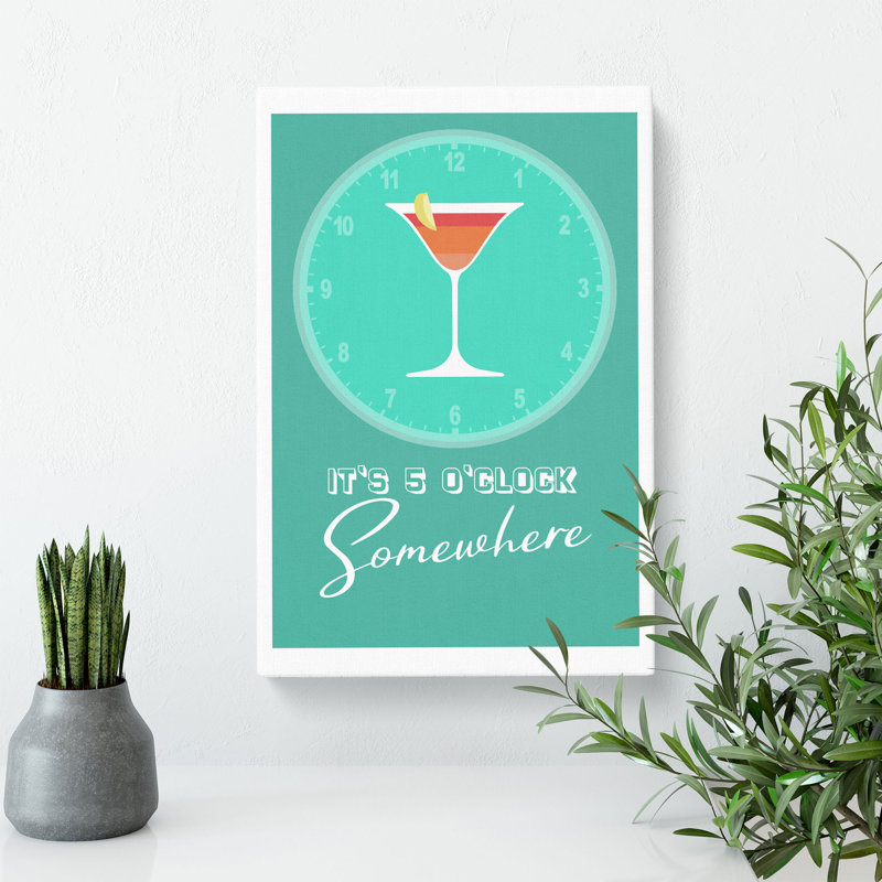 It's 5 O'clock Somewhere - Wrapped Canvas Print, 91cm H x 60cm W x 3cm D