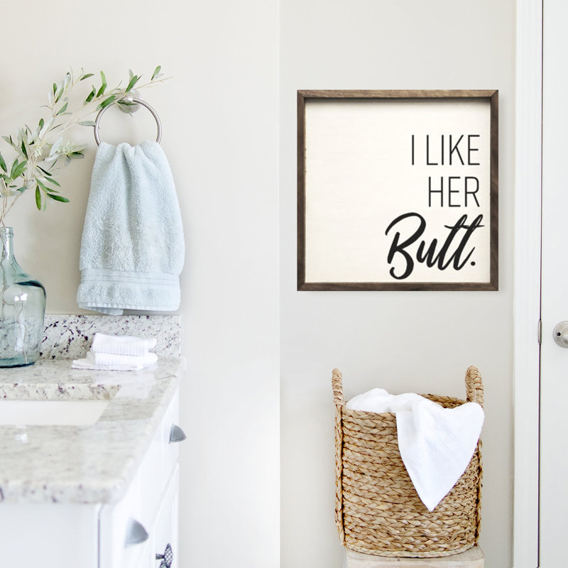 I Like Her Butt White, 4" H x 4" W