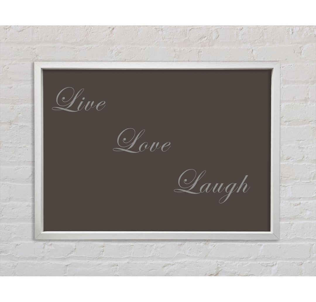 Liebe Zitat Live Love Laugh 2 Grau Weiß - Druck