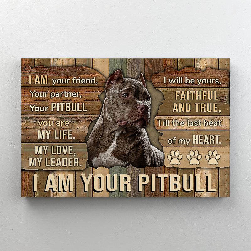 «A Pitbull Dog - I Am Your Pitbull», reproduction d'art graphique sur toile tendue, H 16 po x l 20 po x P 2 po