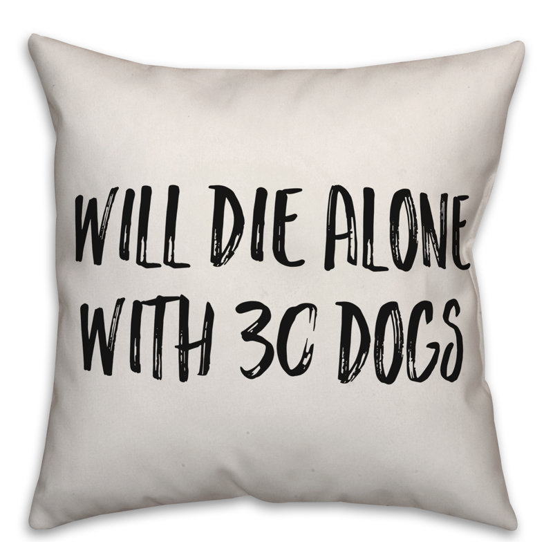 Coussin décoratif Will Will Alone with 30 Dogs, 16 po x 1 po