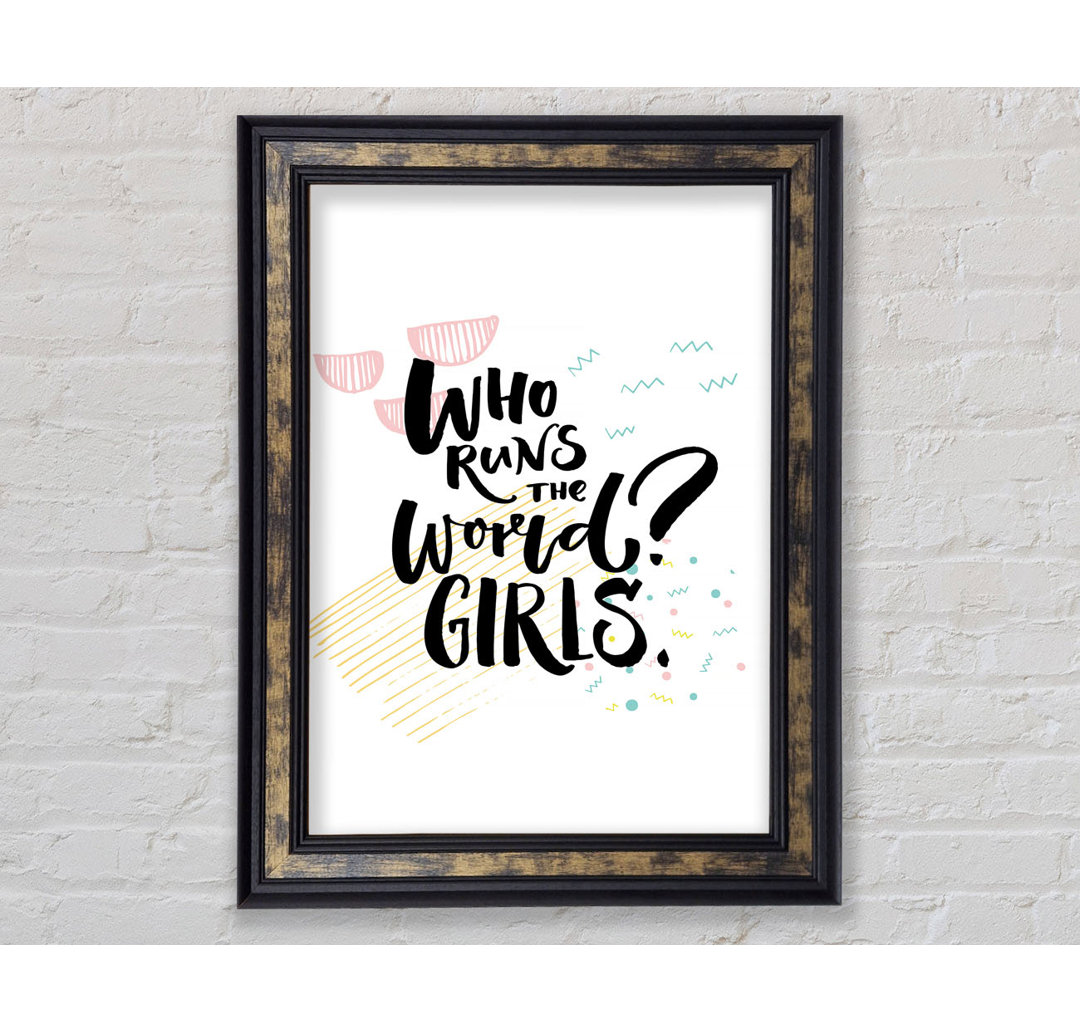 Who Runs The World Girls - Einzelbildrahmen Typografie