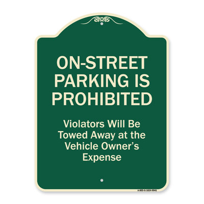 Signmission Designer Series Sign - On-Street Parking Prohibited Violators Will Be Towed At The Vehicle's Owner's Expense Tan & Green 18" X 24" Heavy-Gauge Aluminum Sign Protect Your Business Made In The USA