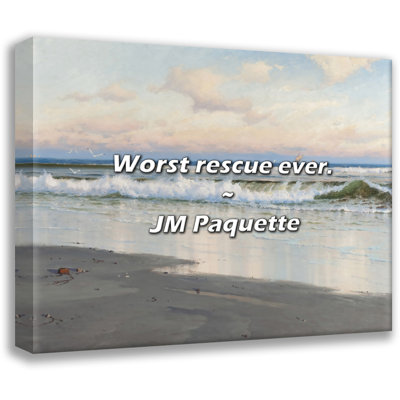 JM Paquette Quote: Worst rescue ever.