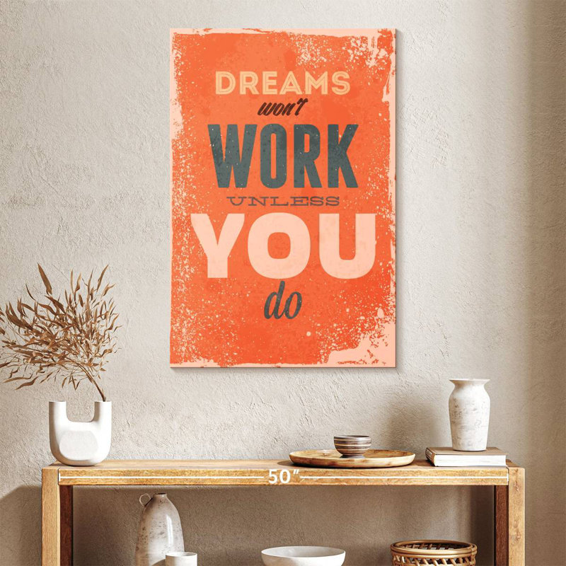 Work For Dreams, H 39 po x l 26 po