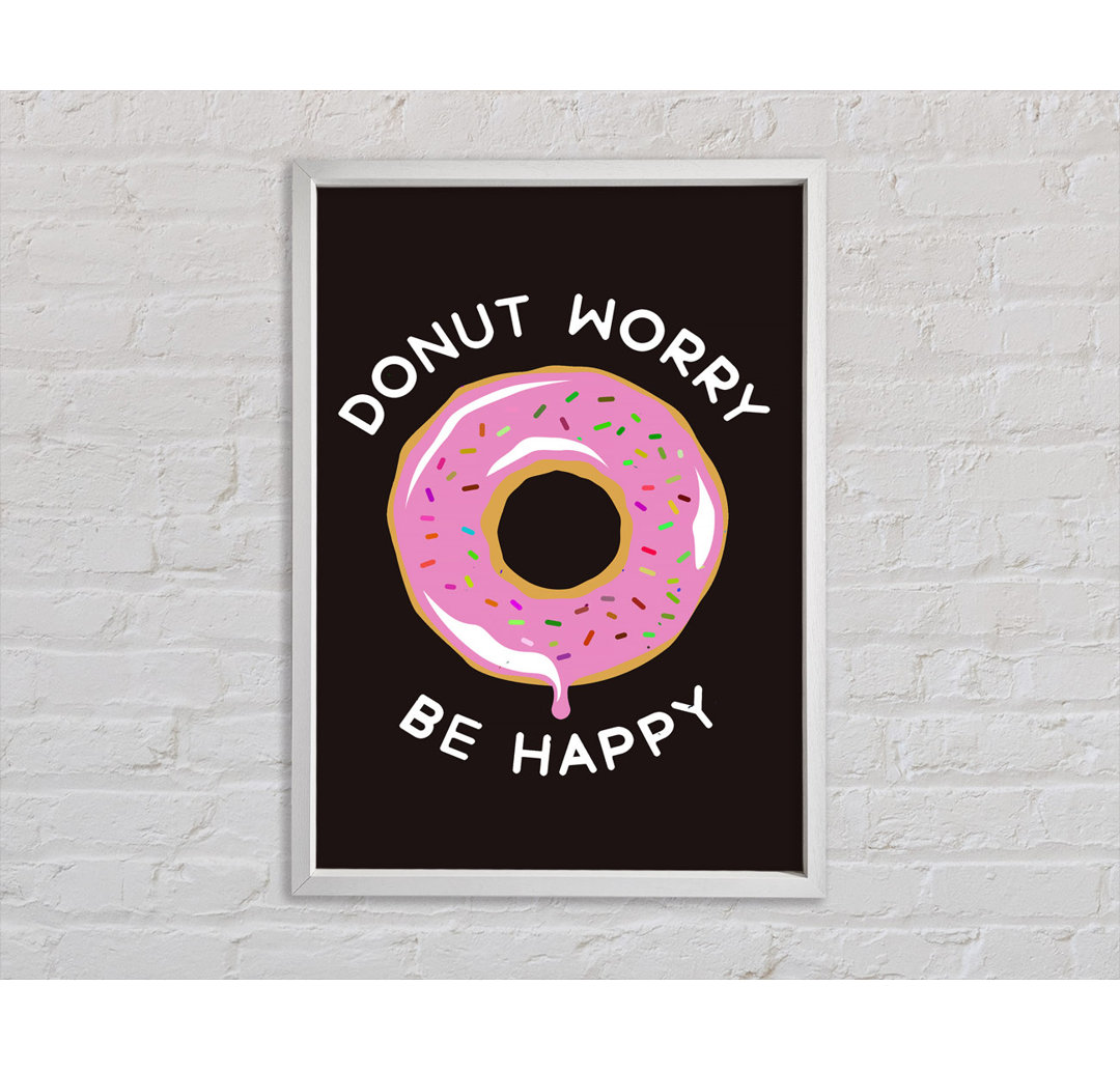 Donut Worry Be Happy - Drucken