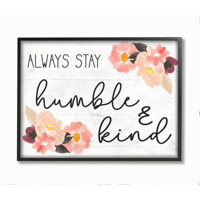 " Always Stay Humble And Kind Floral Charm " by Daphne Polselli