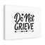 Do Not Grieve - Wrapped Canvas Print-1848029839