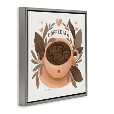 «Coffee Is Hug in Mug», art mural encadré sur toile flottante par Gia Graham