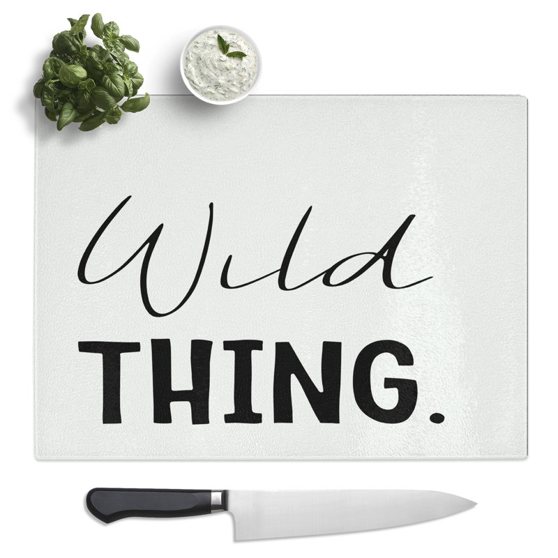 Wild Thing Typography Quote  Glass Chopping Board