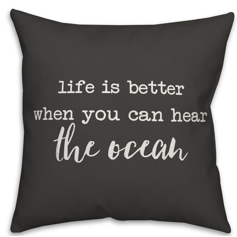  Coussin décoratif intérieur / extérieur Life is Better When You Can Hear the Ocean, H 20 po x l 20 po, Noir / blanc