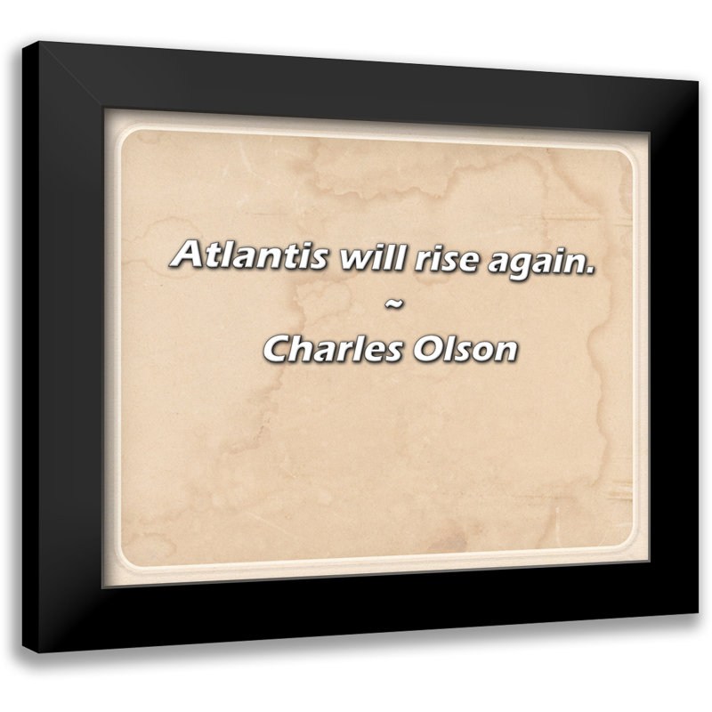 Citation de Charles Olson: Atlantis se relèvera.