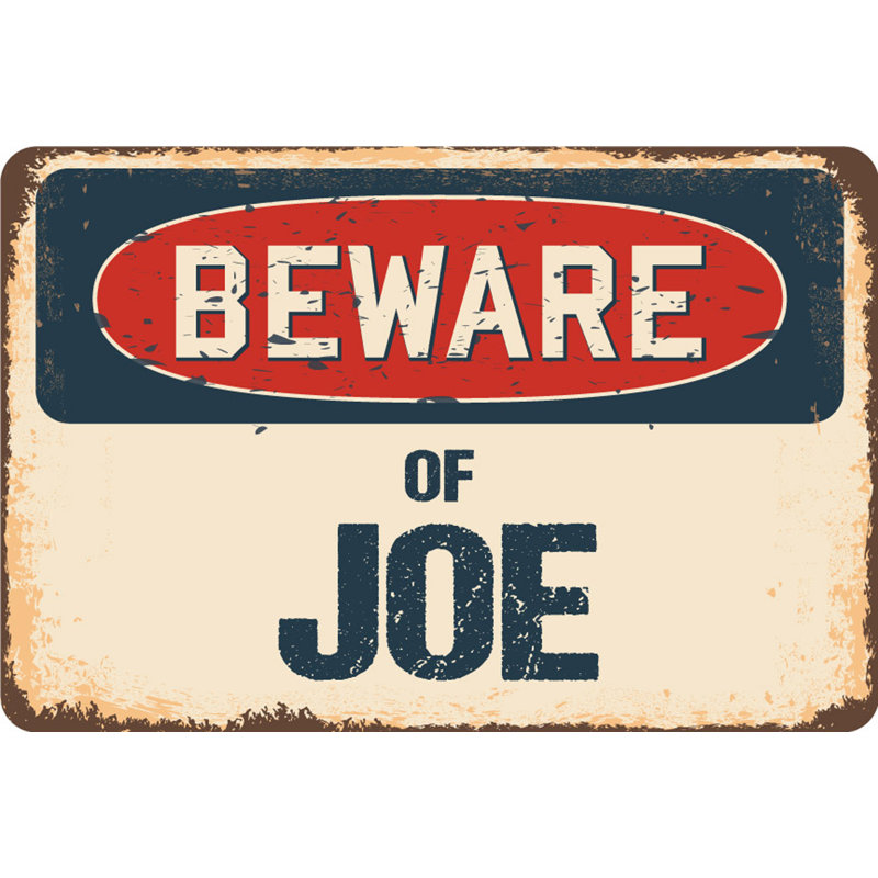 Panneau «Beware of Joe», H 7 po x l 10 po x P 0,1 po
