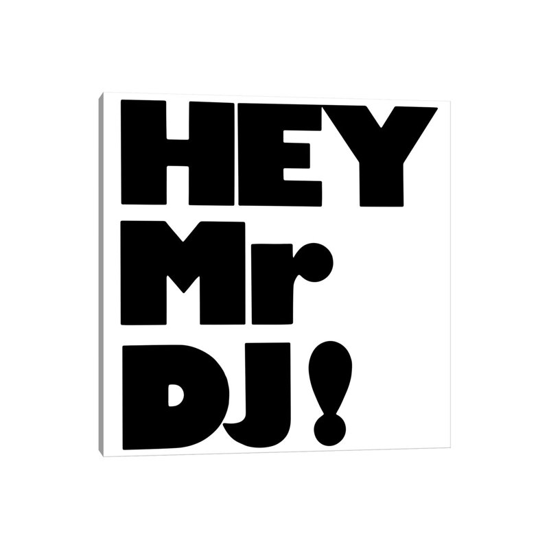 «Hey Mr DJ! - Reproduction d'art textuel sur toile tendue, H 12 po x l 12 po x P 0,75 po