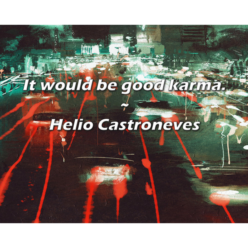 Helio Castroneves citation: Ce serait un bon karma., H 26 po x l 32 po