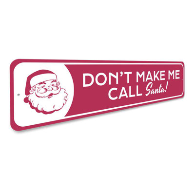Don't Make Me Call Santa Aluminum Sign