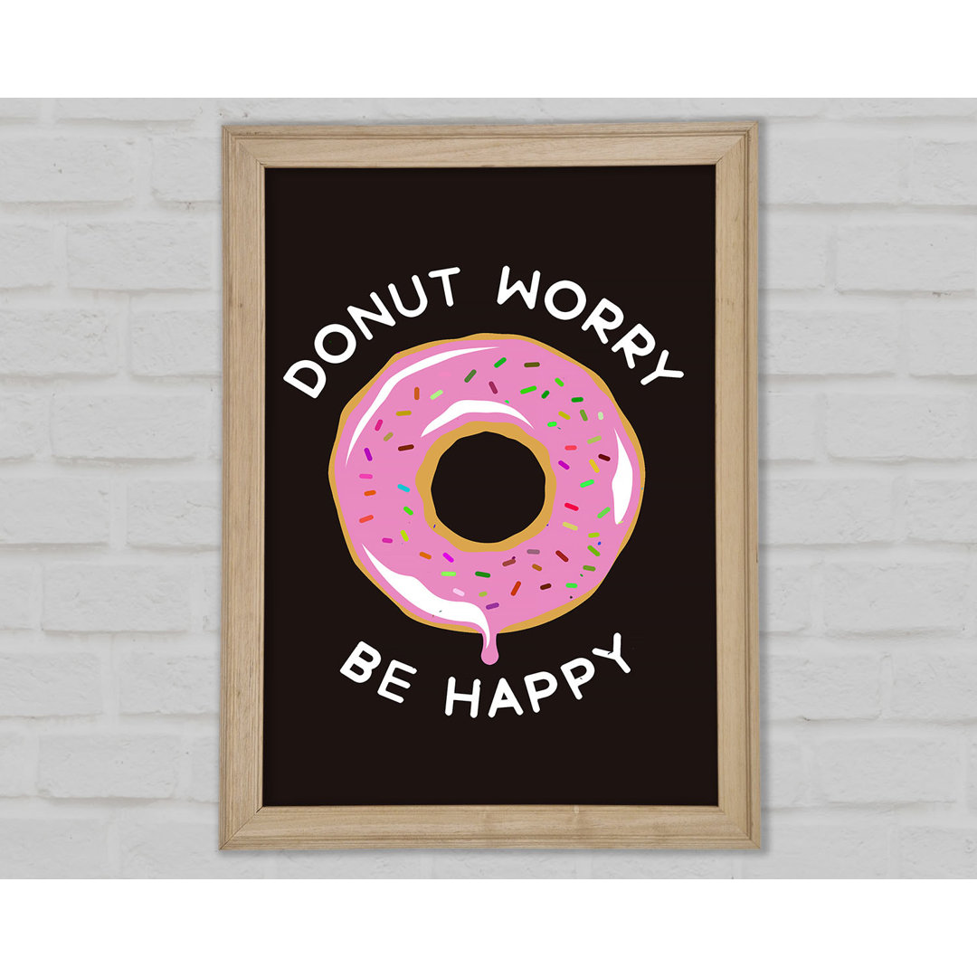 Donut Worry Be Happy Gerahmter Druck