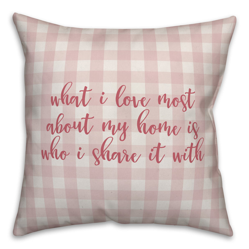  Coussin décoratif What I Love Most About My Home, Coussin décoratif, Rose