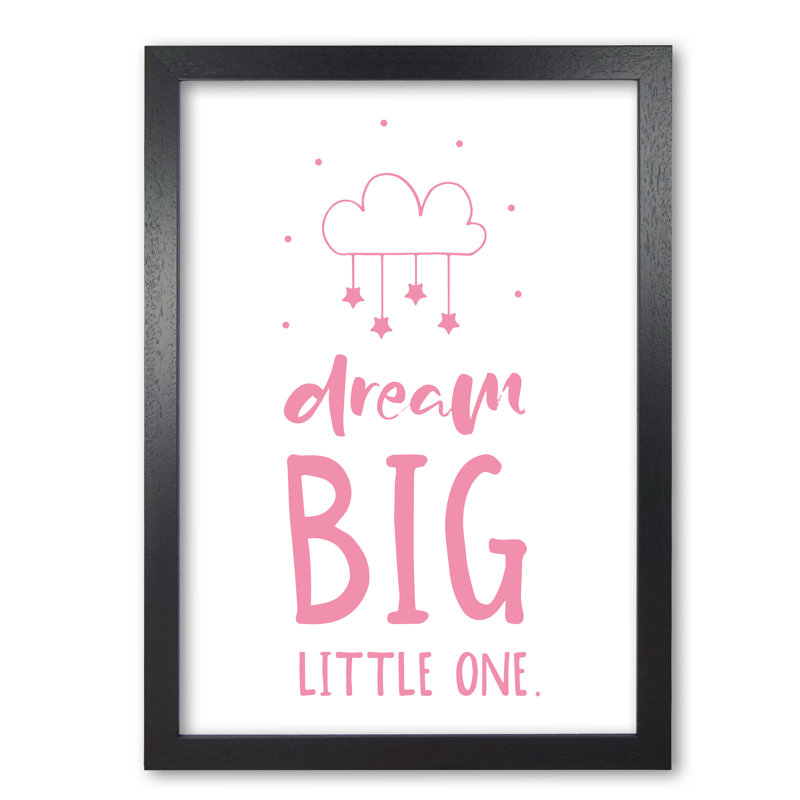 Dream Big Little One - Print, 42 cm H x 30 cm W x 5 cm D, Black Grain Frame
