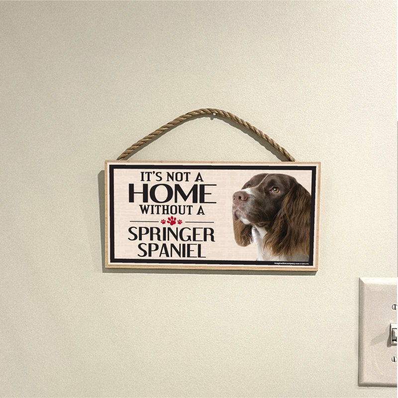 Ce n'est pas une maison sans notre panneau Springer Spaniel