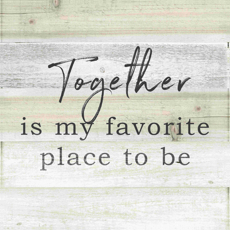 «Together Is My Favorite Place», reproduction sur toile tendue, H 12 po x l 12 po