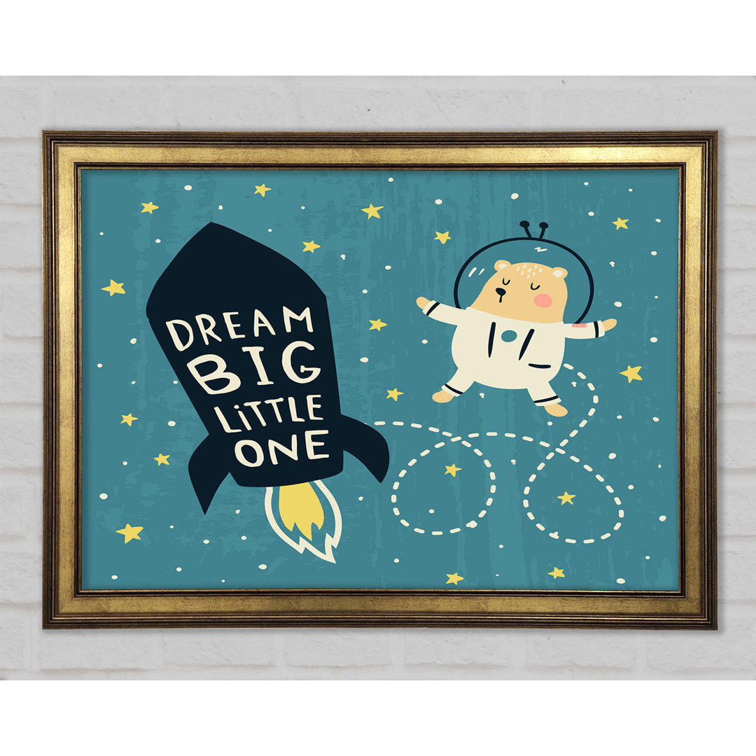 Dream Big Little One Raumschiff - Druck