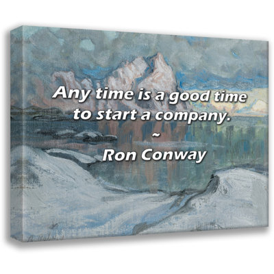 Ron Conway Quote: Any time is a good time to start a company.