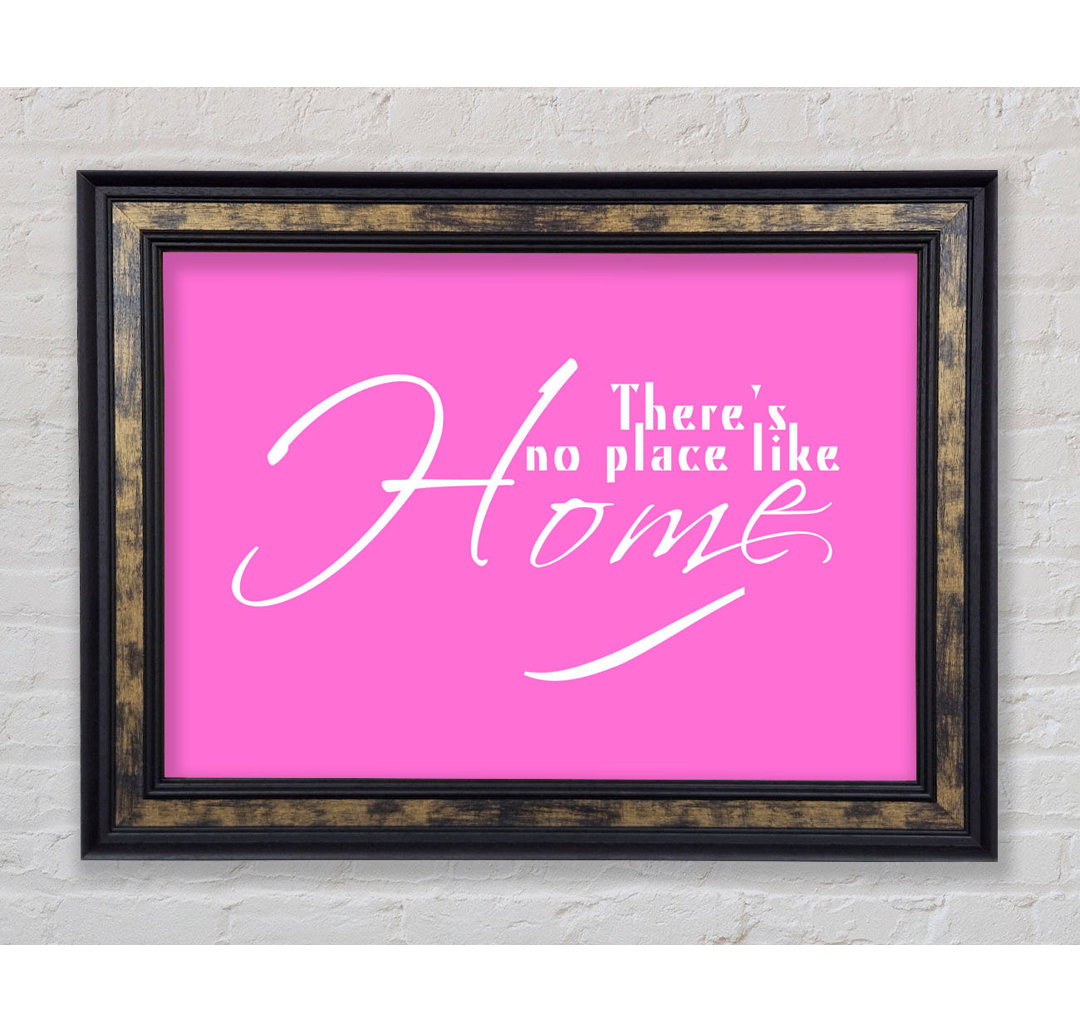 Home Quote Theres No Place Like Home White - Single Picture Frame Art Prints