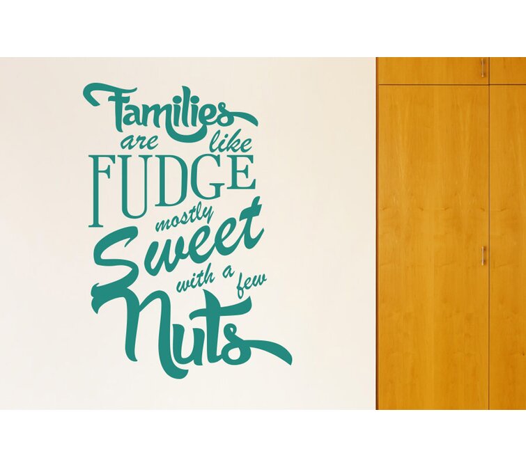 Families Are Like Fudge Mostly Sweet With A Few Nuts Wall Sticker