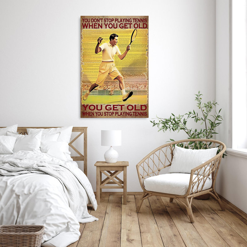 You Get Old When You Stop jouant au tennis - 1 pièce, impression d'art graphique rectangulaire sur toile tendue
