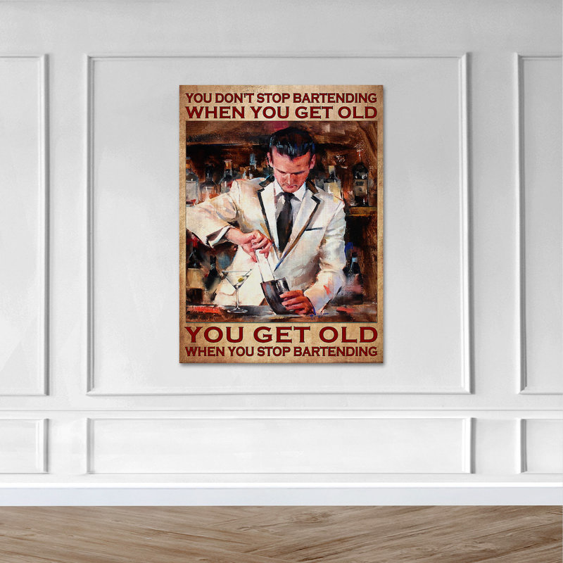 «Bartender Man - You Don't Stop Bartendant When You Get Old», toile tendue avec châssis, H 14 po x l 11 po x P 2 po