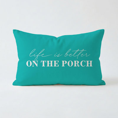 Life Is Better On The Porch Pillow 16"X12" Sea Green