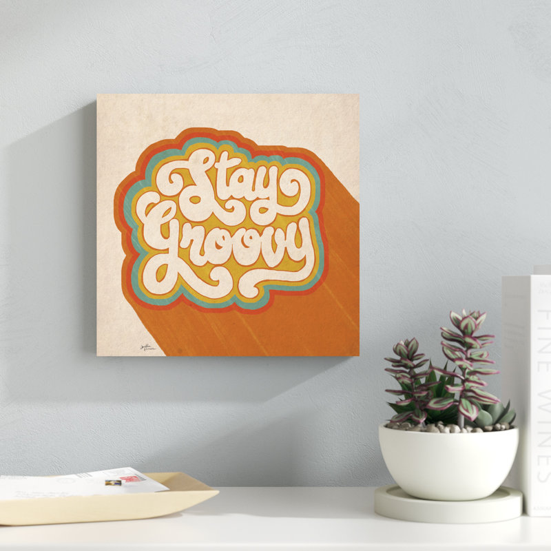 «Stay Groovy I» par - Art textuel sur toile tendue, H 12 po x l 12 po x P 1,25 po