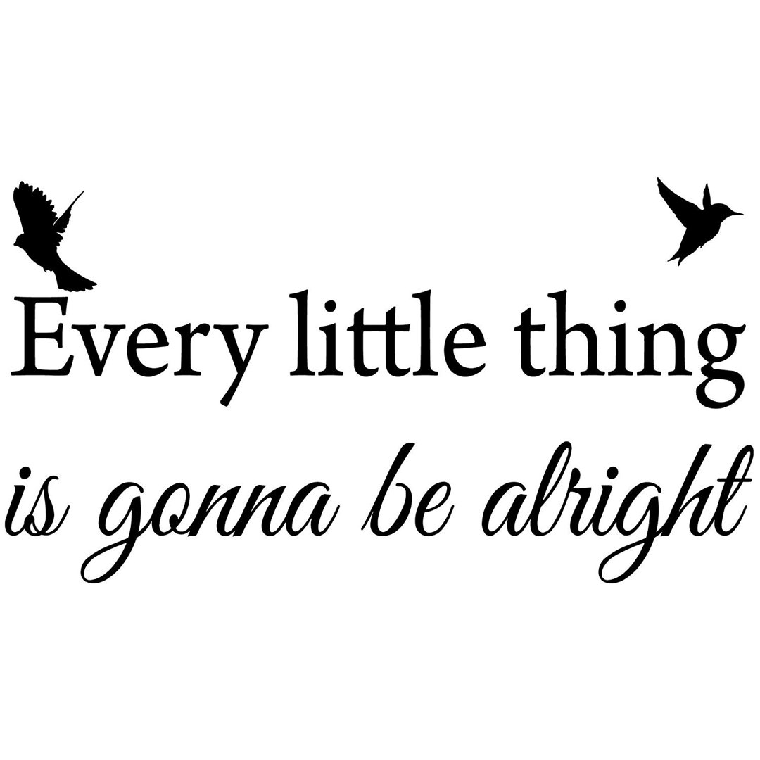 Every Little Thing Is Gonna Be Alright Famous Quotes Wall Decal Winston Porter 