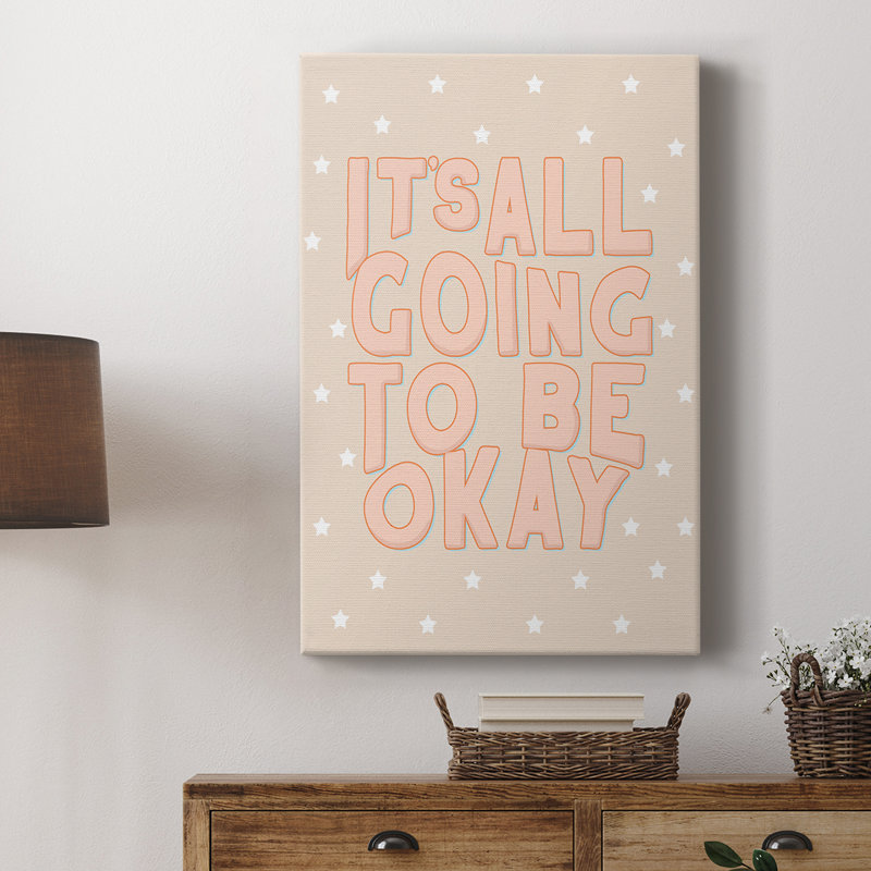 Going To Be Ok -Gallery Wrapped Cavas, 18" H x 12" W